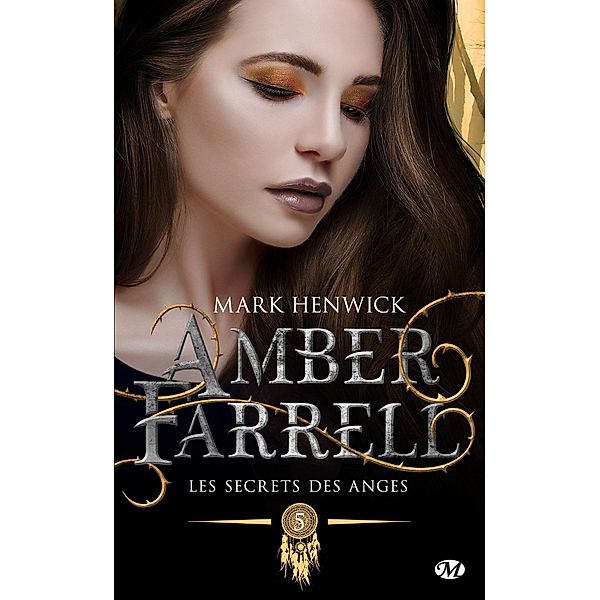 Amber Farrell, T5 : Les secrets des anges / Amber Farrell Bd.5, Mark Henwick