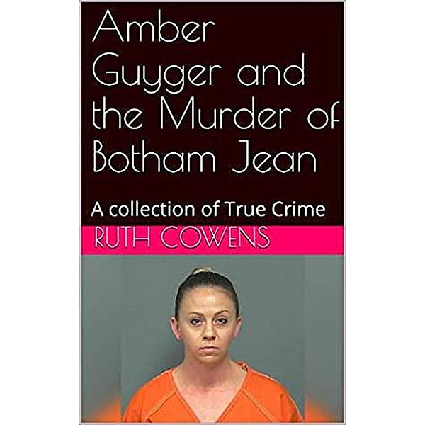 Amber Guyger and the Murder of Botham Jean, Ruth Cowens