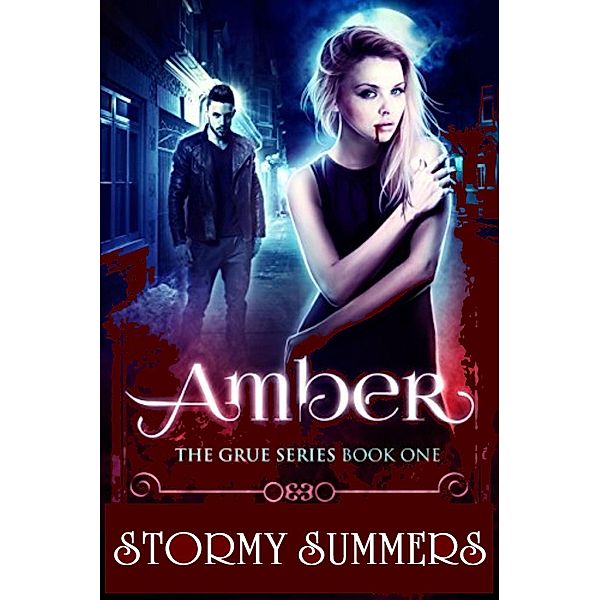 Amber (The Grue, #1) / The Grue, Stormy Summers