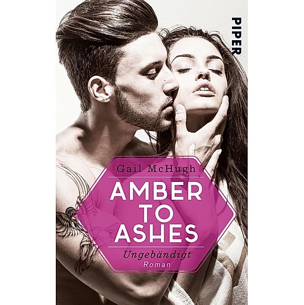 Amber to Ashes - Ungebändigt / Torn Hearts Bd.1, Gail McHugh