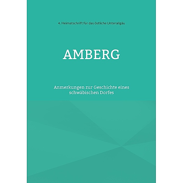 Amberg / Heimatschrift für das östliche Unterallgäu Bd.4, Alois Epple