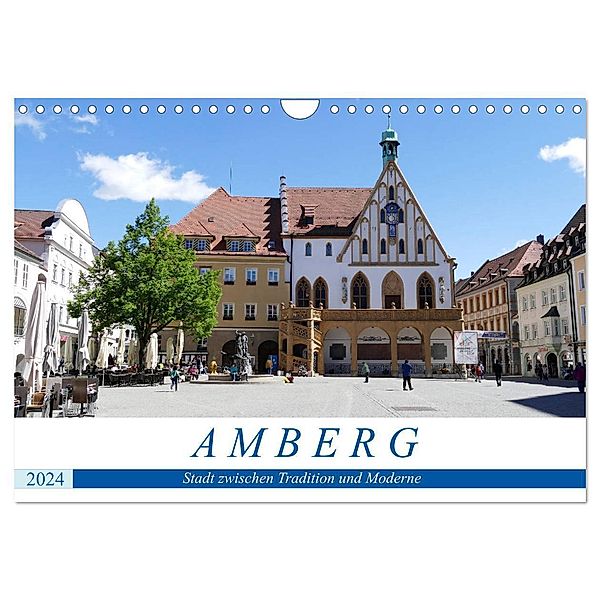 Amberg - Stadt zwischen Tradition und Moderne (Wandkalender 2024 DIN A4 quer), CALVENDO Monatskalender, Christine B-B Müller