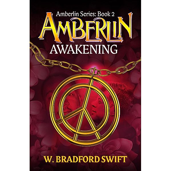 Amberlin: Awakening (Amberlin Series, #2) / Amberlin Series, W. Bradford Swift, Brad Swift