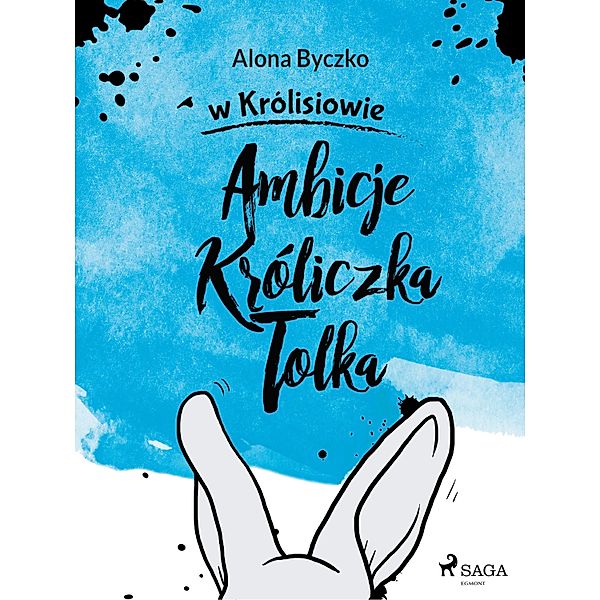 Ambicje Króliczka Tolka / W Królisiowie Bd.1, Alona Byczko