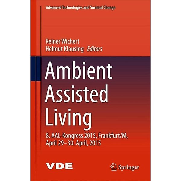 Ambient Assisted Living / Advanced Technologies and Societal Change