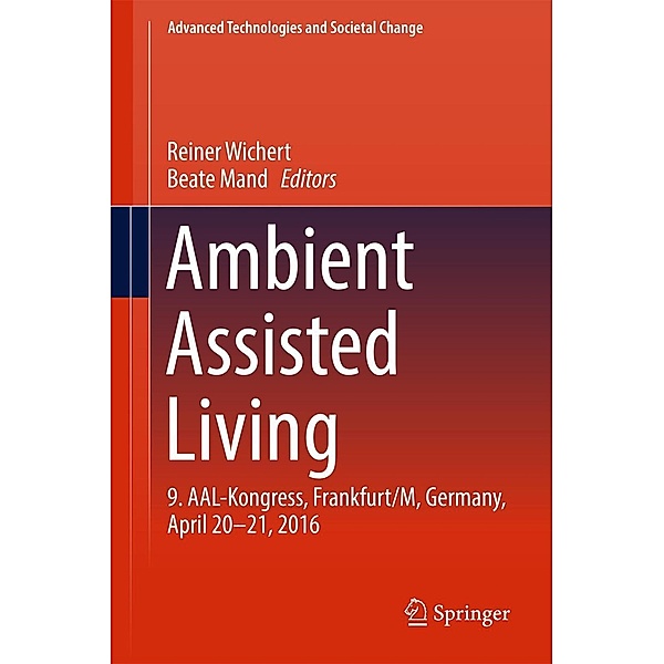 Ambient Assisted Living / Advanced Technologies and Societal Change