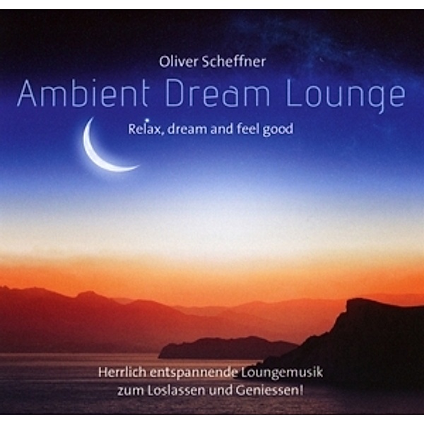 Ambient Dream Lounge, Oliver Scheffner