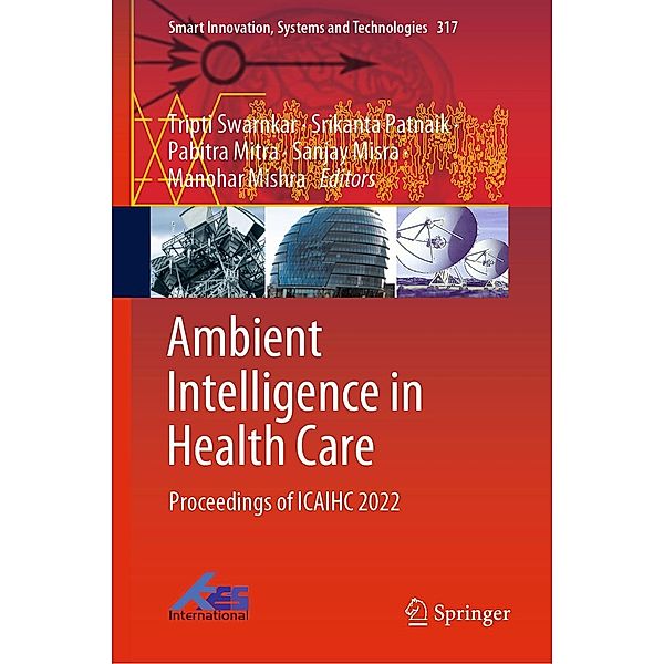 Ambient Intelligence in Health Care / Smart Innovation, Systems and Technologies Bd.317