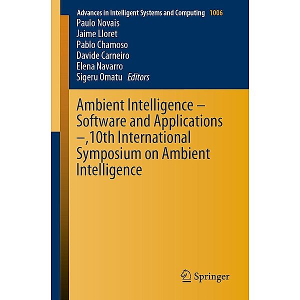 Ambient Intelligence - Software and Applications -,10th International Symposium on Ambient Intelligence / Advances in Intelligent Systems and Computing Bd.1006