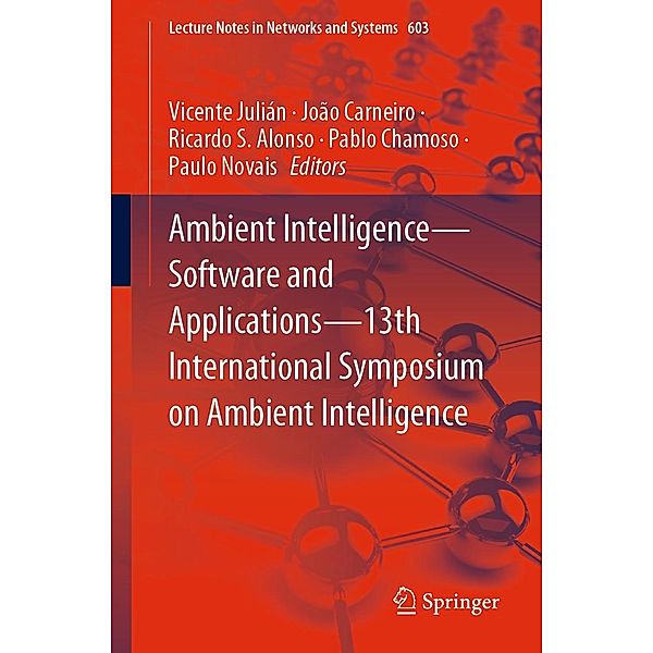 Ambient Intelligence-Software and Applications-13th International Symposium on Ambient Intelligence / Lecture Notes in Networks and Systems Bd.603