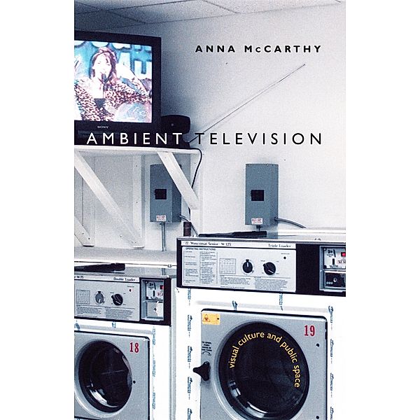 Ambient Television / Console-ing Passions, McCarthy Anna McCarthy