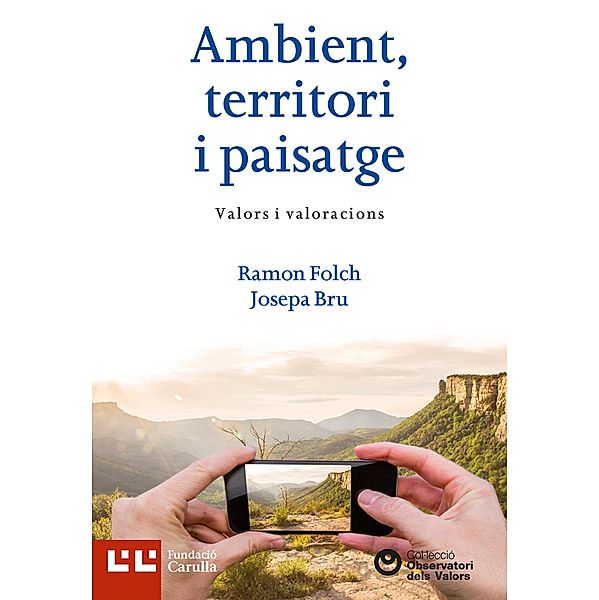 Ambient, territori i paisatge / Observatori de valors, Ramon Folcha, Josep Bru