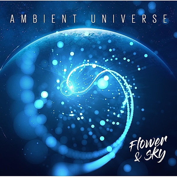 AMBIENT UNIVERSE, Flower & Sky