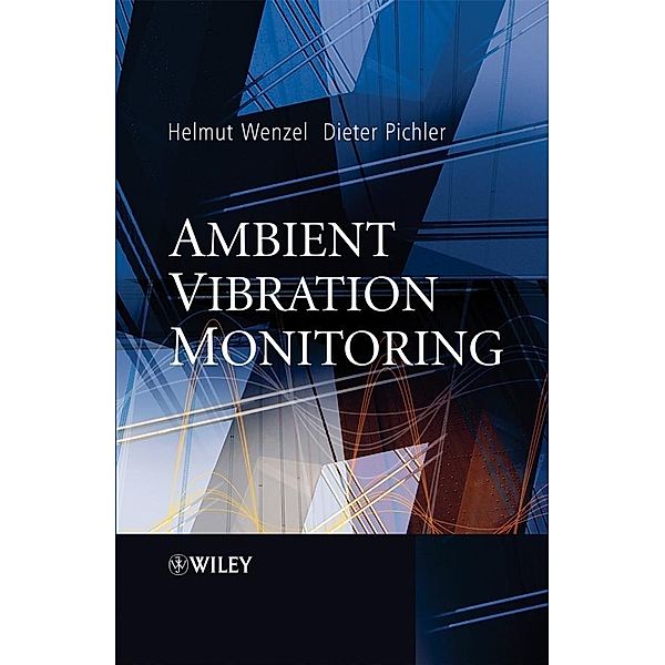 Ambient Vibration Monitoring, Helmut Wenzel, Dieter Pichler