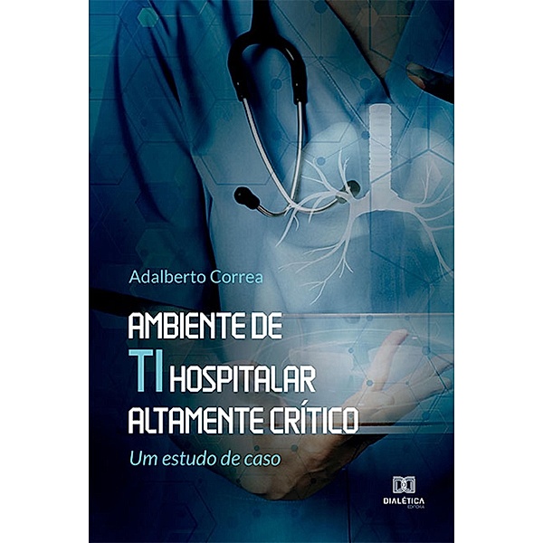 Ambiente de TI hospitalar altamente crítico, Adalberto Correa