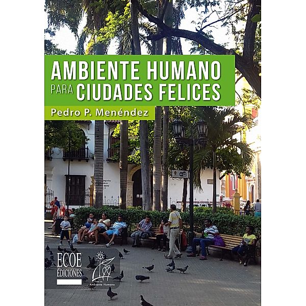 Ambiente humano para ciudades felices, Pedro Menéndez