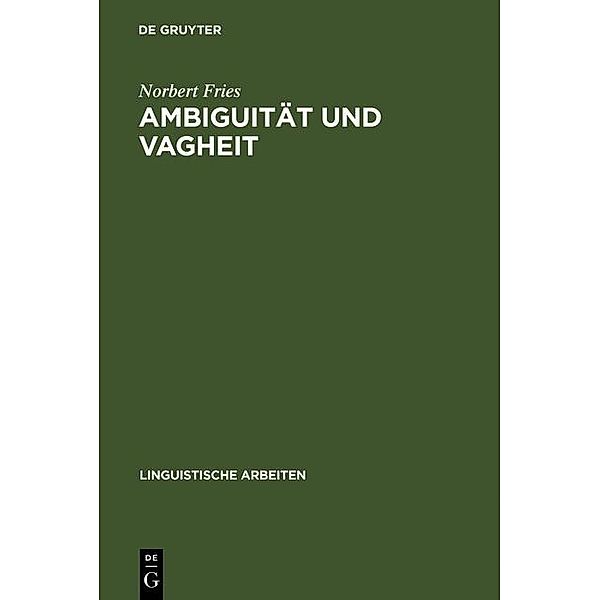 Ambiguität und Vagheit / Linguistische Arbeiten Bd.84, Norbert Fries