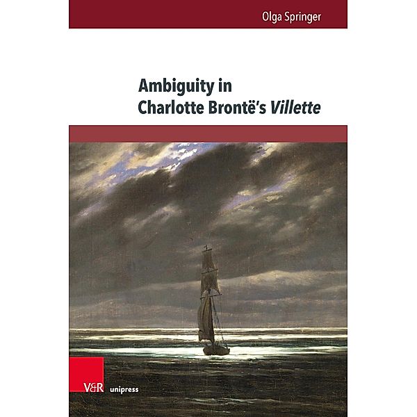 Ambiguity in Charlotte Brontë's Villette / Close Reading, Olga Springer