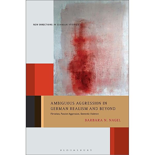 Ambiguous Aggression in German Realism and Beyond, Barbara N. Nagel