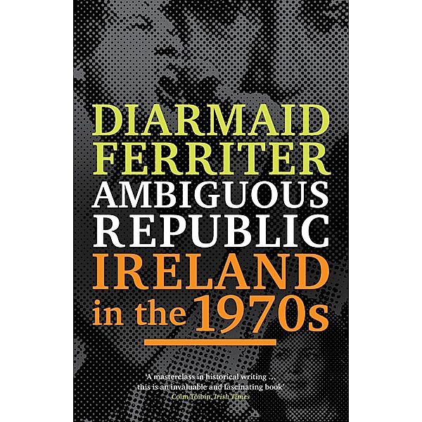 Ambiguous Republic, Diarmaid Ferriter