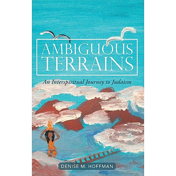 Ambiguous Terrains, Denise M. Hoffman