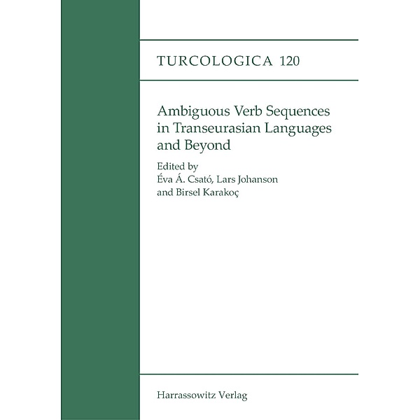 Ambiguous Verb Sequences in Transeurasian Languages and Beyond / Turcologica Bd.120