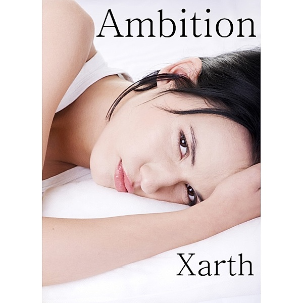 Ambition, Xarth