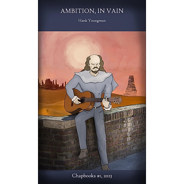 Ambition, in Vain (Chapbooks, #1) / Chapbooks, Hank Youngman