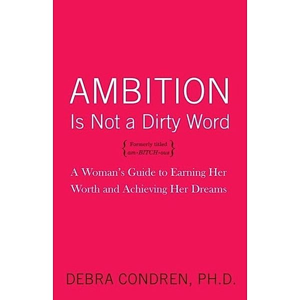 Ambition Is Not a Dirty Word, Debra Condren