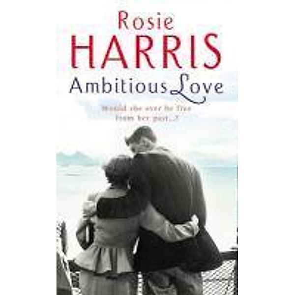 Ambitious Love, Rosie Harris