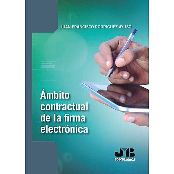 Ámbito contractual de la firma electrónica, Juan Francisco Rodríguez Ayuso