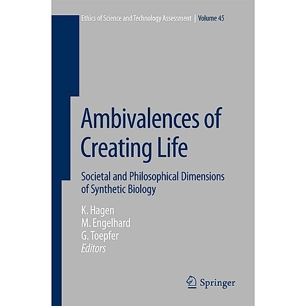 Ambivalences of Creating Life / Ethics of Science and Technology Assessment Bd.45
