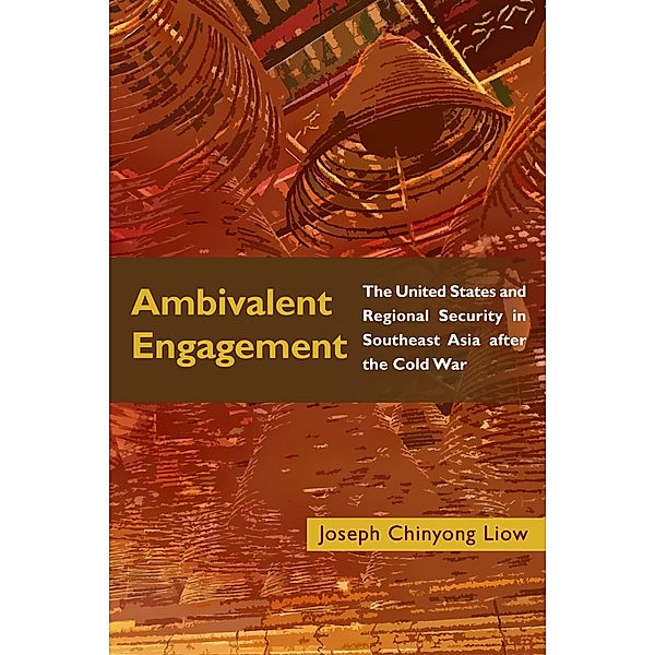 Ambivalent Engagement / Geopolitics in the 21st Century, Joseph Chinyong Liow