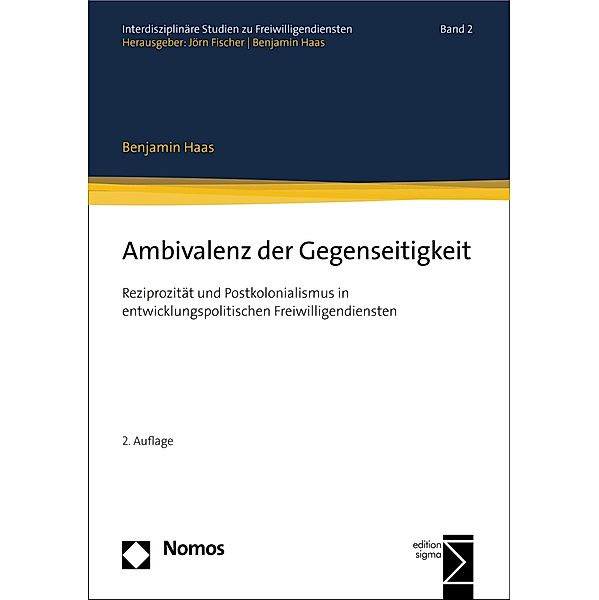 Ambivalenz der Gegenseitigkeit / Interdisziplinäre Studien zu Freiwilligendiensten (ISZF) Bd.2, Benjamin Haas