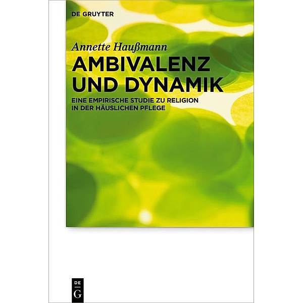 Ambivalenz und Dynamik / Praktische Theologie im Wissenschaftsdiskurs Bd.26, Annette Haußmann