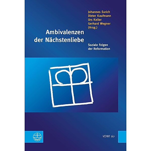Ambivalenzen der Nächstenliebe / Veröffentlichungen des Diakoniewissenschaftlichen Instituts an der Universität Heidelberg (VDWI) Bd.60