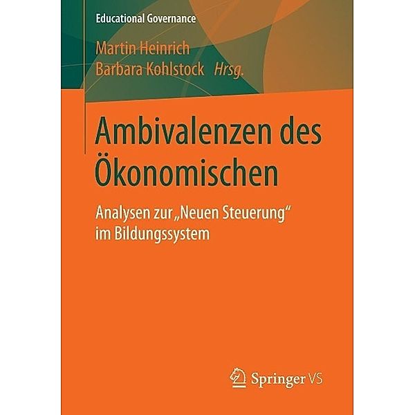 Ambivalenzen des Ökonomischen / Educational Governance Bd.29