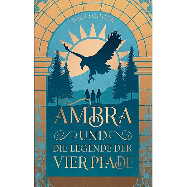 Ambra und die Legende der vier Pfade / Ambra-Trilogie Bd.1, Finn Schuck