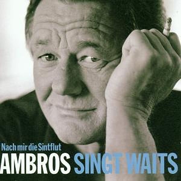 Ambros Singt Waits-Nach Mir Die Sintflut, Wolfgang Ambros