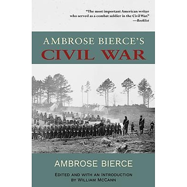 Ambrose Bierce's Civil War (Warbler Classics Annotated Edition) / Warbler Classics, Ambrose Bierce