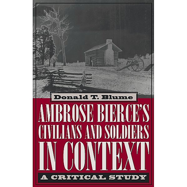 Ambrose Bierce's Civilians and Soldiers in Context, Donald Blume
