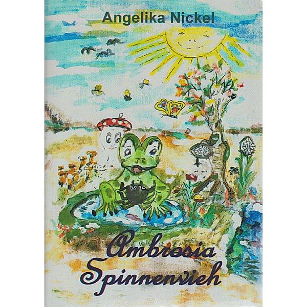 Ambrosia Spinnenvieh, Angelika Nickel