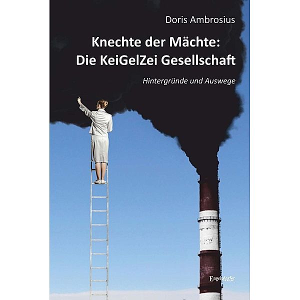 Ambrosius, D: Knechte der Mächte: Die KeiGelZei Gesellschaft, Doris Ambrosius