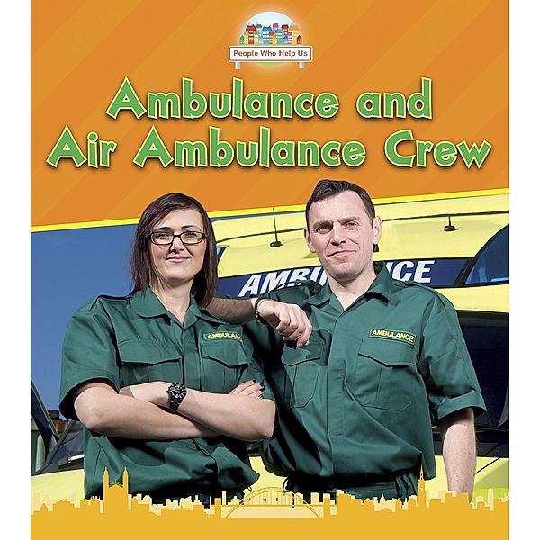 Ambulance and Air Ambulance Crew / Raintree Publishers, Nancy Dickmann
