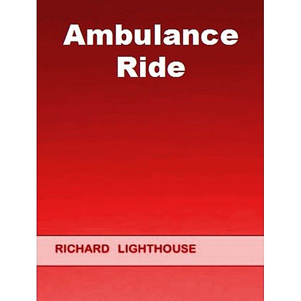 Ambulance Ride, Richard Lighthouse