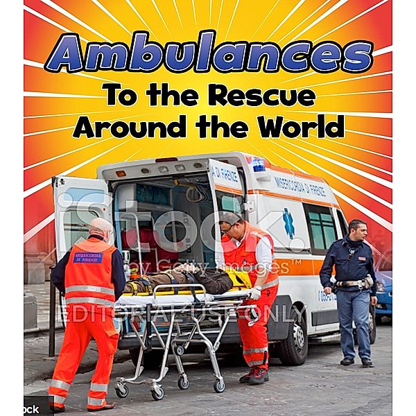 Ambulances to the Rescue Around the World / Raintree Publishers, Linda Staniford