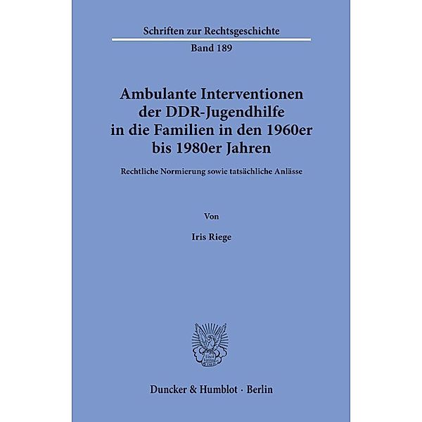 Ambulante Interventionen der DDR-Jugendhilfe in die Familien in den 1960er bis 1980er Jahren., Iris Riege