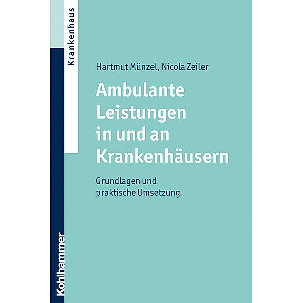 Ambulante Leistungen in und an Krankenhäusern, Hartmut Münzel, Nicola Zeiler