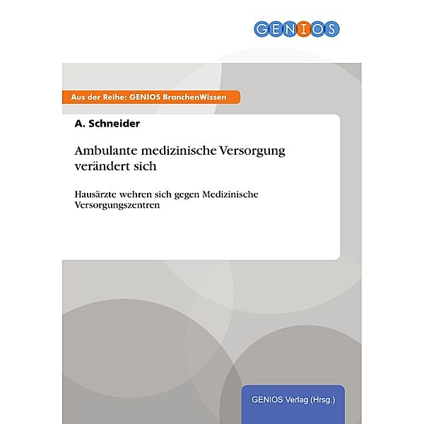 Ambulante medizinische Versorgung verändert sich, A. Schneider