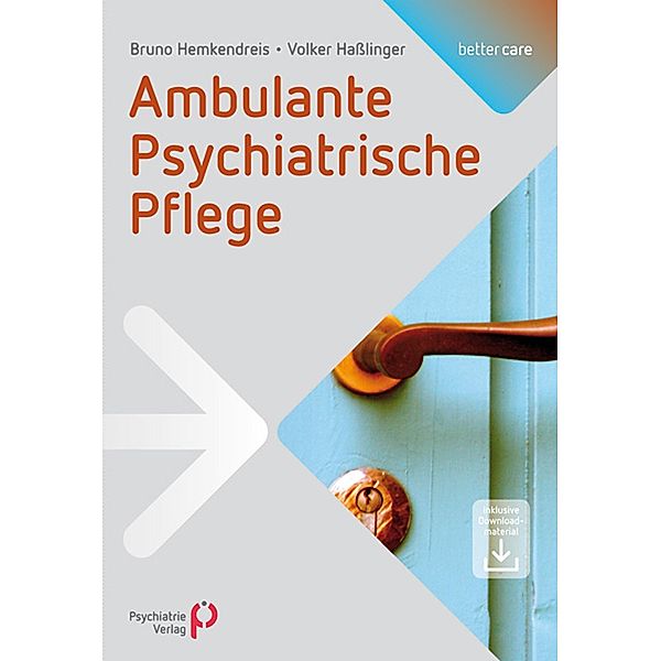 Ambulante Psychiatrische Pflege / better care Bd.1, Bruno Hemkendreis, Volker Haßlinger